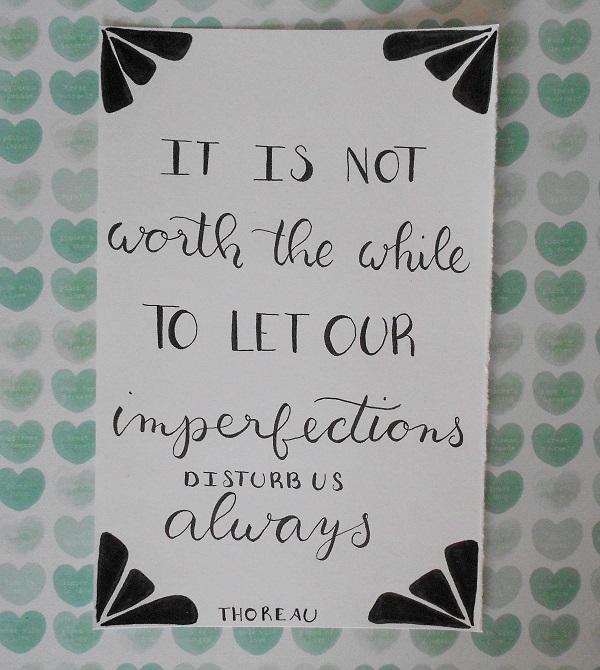 it-is-not-worth-the-while-imperfections-quote-thoreau